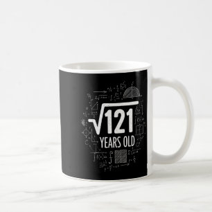 Mathematics Square Root 121 Years Old, Funny Math  Coffee Mug