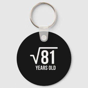 Mathematics Square Root Birthday 81 Years Old Key Ring
