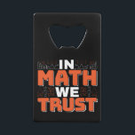 Mathematics Teacher Quote - In Math We Trust<br><div class="desc">In Math We Trust cute Mathematics,  love numbers,  formula art quote saying with a religious twist for mathematician,  tax accountant or teacher appreciation. > Cute for college engineer lab student,  computer programmer or free thinker number lover geek.  > Personalise it! Add custom name,  photo,  or text.</div>