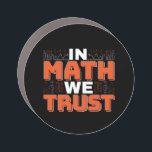 Mathematics Teacher Quote - In Math We Trust Car Magnet<br><div class="desc">In Math We Trust cute Mathematics,  love numbers,  formula art quote saying with a religious twist for mathematician,  tax accountant or teacher appreciation. > Cute for college engineer lab student,  computer programmer or free thinker number lover geek.  > Personalise it! Add custom name,  photo,  or text.</div>