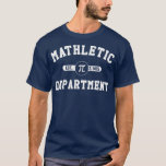 Mathletic Department funny mathematics math pun 1 T-Shirt<br><div class="desc">Mathletic Department funny mathematics math pun 1 .Check out our Math t shirts selection for the very best in unique or custom,  handmade pieces from our clothing shops.</div>