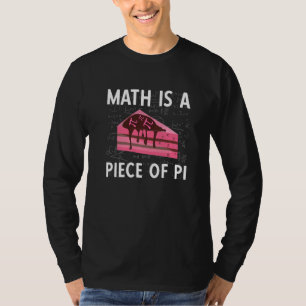 Maths is a piece of Pi T-Shirt