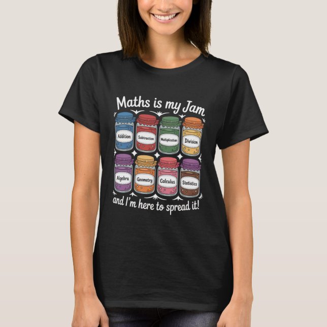 Maths is My Jam Funny Math Teacher Student Pun Jar T-Shirt (Front)