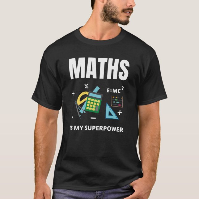 Maths is my superpower T-Shirt (Front)