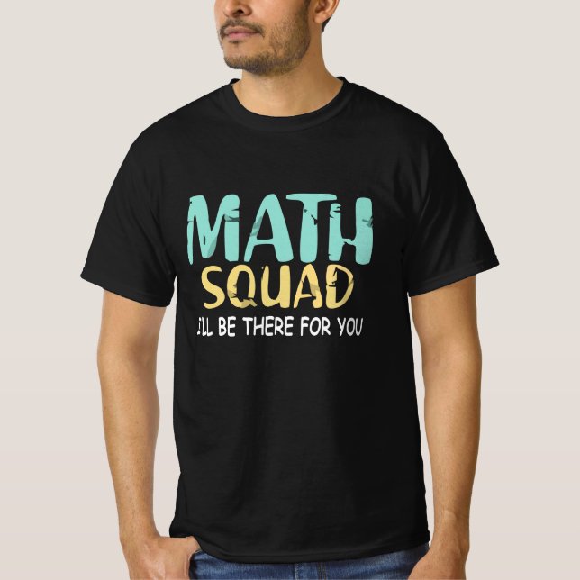 Maths Shirt Funny Mathematician Math Squad (Front)