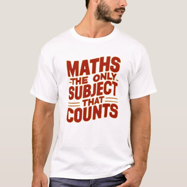Maths teacher, mathematics student, science grad T-Shirt (Front)