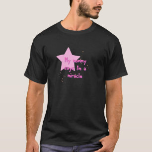 Matilda My Mommy Says I m A Miracle Pink Sweatshir T-Shirt