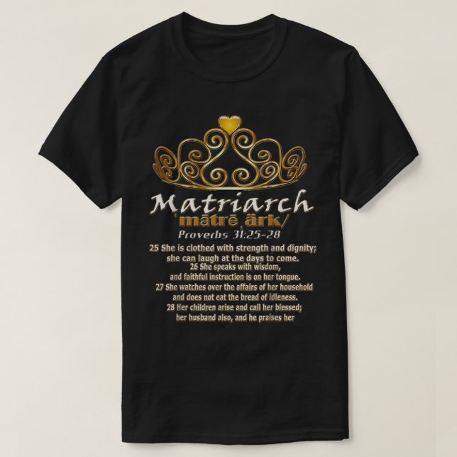 Matriarch Proverbs 31 Bible Scripture  T-Shirt (Design Front)