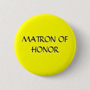MATRON OF HONOR - button
