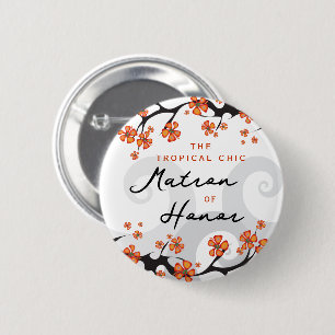 MATRON OF HONOR Tropical Flowers Wedding Button