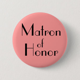Matron of Honour 6 Cm Round Badge