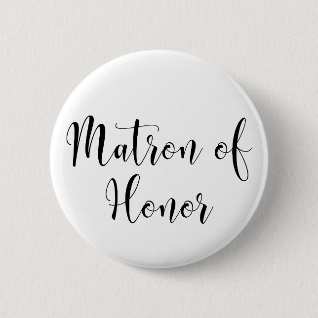 Matron of Honour Black Script Typography (30) 6 Cm Round Badge (Front)