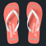 Matron of Honour NAME Coral Jandals<br><div class="desc">Bright coral background with Matron of Honour written in white text and Name and Date of Wedding in turquoise blue.  Pretty beach destination flip flops as part of the wedding party favours.  Original designs by TamiraZDesigns.</div>