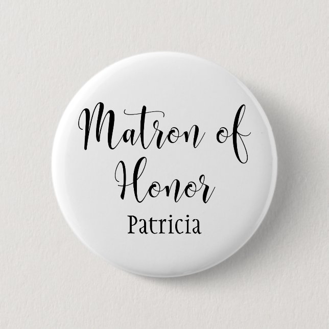 Matron of Honour Script Typography w/ Name (30) 6 Cm Round Badge (Front)