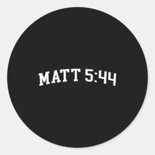 Matt 5 44 classic round sticker
