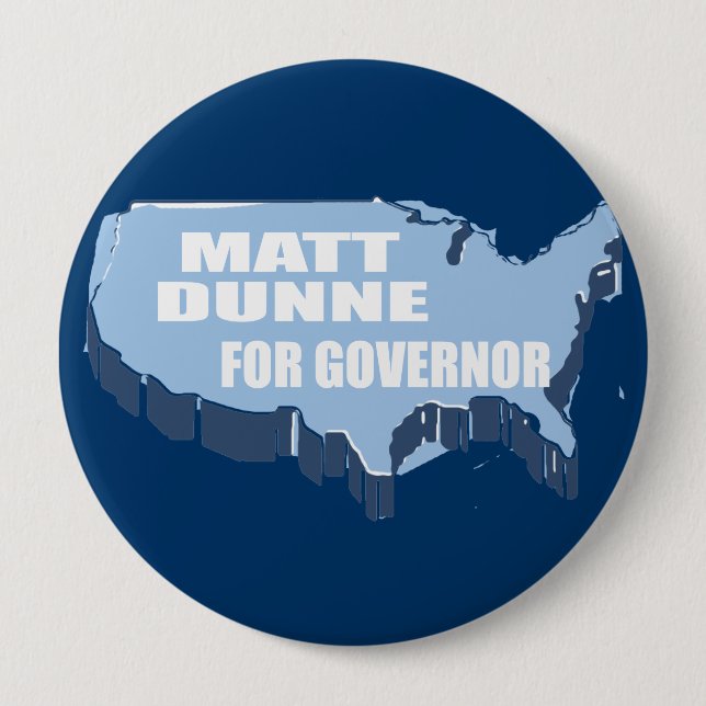MATT DUNNE FOR GOVERNOR 10 CM ROUND BADGE (Front)