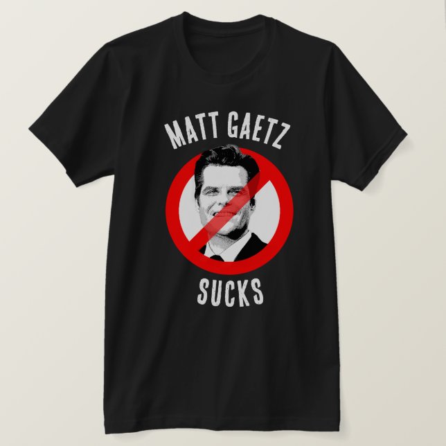 Matt Gaetz Sucks T-Shirt (Design Front)