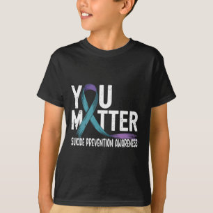Matter Support Prevention Awareness Positive T-Shirt