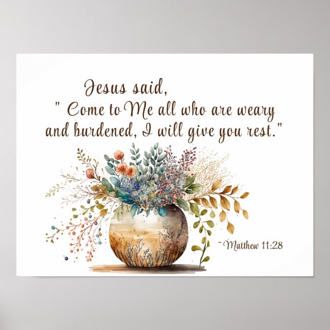 Matthew 11:28 Jesus said, Come to Me Bible Verse  Poster (Front)