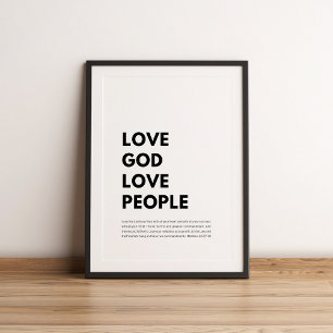 Matthew 22:37-40 Love God Love People Poster