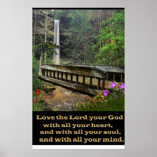 Matthew 22:37 christian art bridge poster (Front)