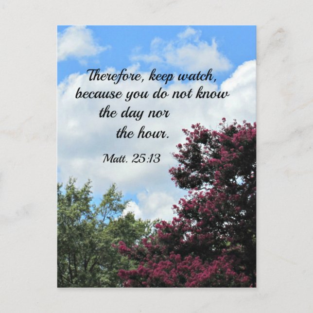 Matthew 25:13 Therefore keep watch, because you Postcard (Front)
