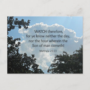 Matthew 25:13 Watch therefore, for ye know.... Postcard