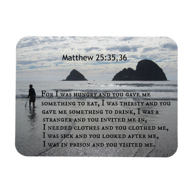 Matthew 25:35,36 For I was hungry and you gave me Magnet (Horizontal)