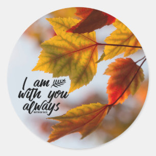 Matthew 28 20 I Am With You Always Fall Leaves Classic Round Sticker