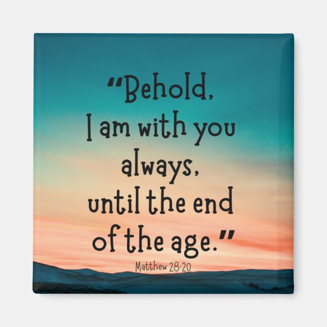 Matthew 28:20 Magnet (Front)