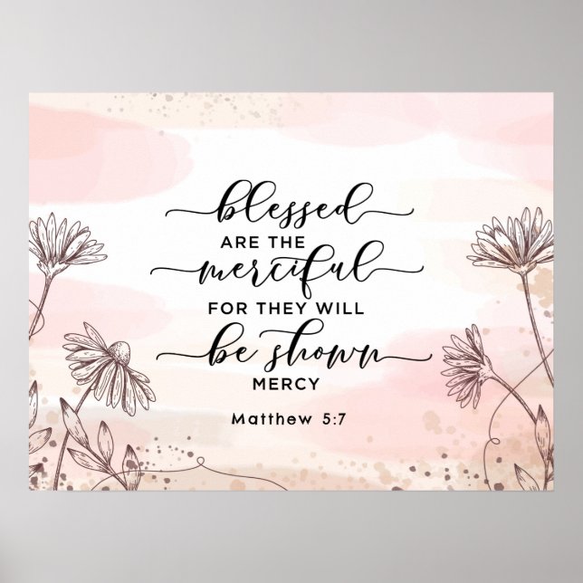 Matthew 5:7 Blessed are the Merciful Bible Verse  Poster (Front)