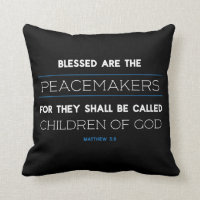 Matthew 5:9, Blessed Are The Peacemakers Pillow