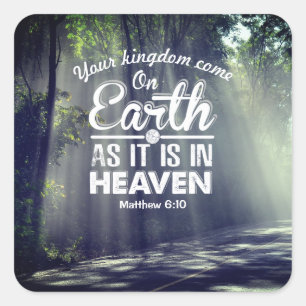 Matthew 6:10 On Earth as it is in Heaven Square Sticker