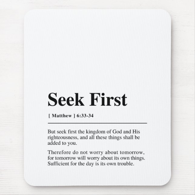 Matthew 6:33-34 Seek First Mouse Pad (Front)