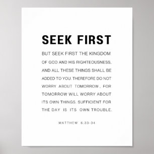 Matthew 6:33-34 Seek first the Kingdom of God Poster