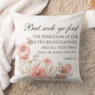Matthew 6:33 Seek Ye First Floral Scripture Cushion