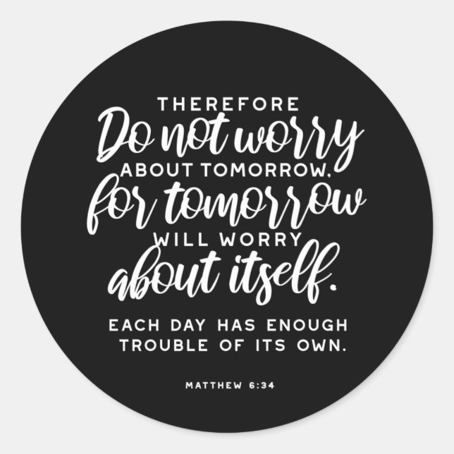 Matthew 6:34 Bible Verse Classic Round Sticker (Front)