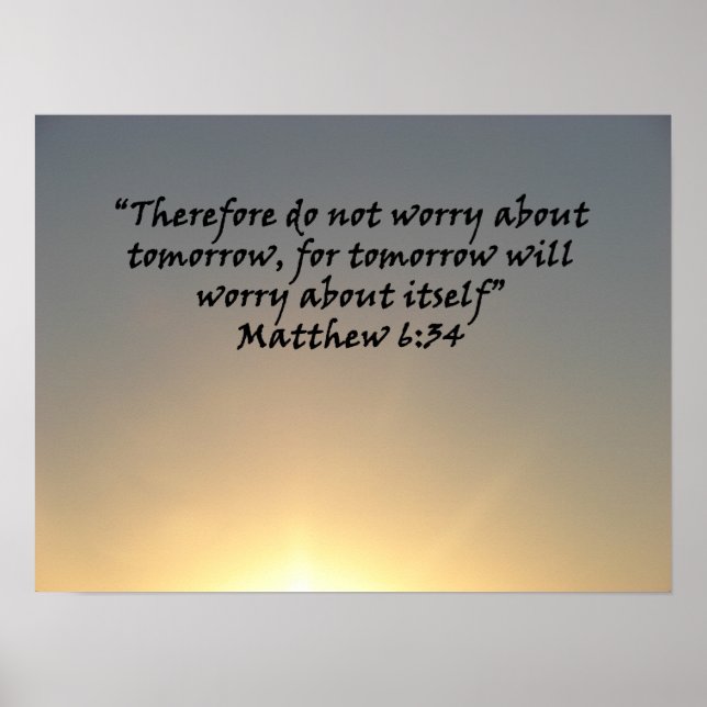 "Matthew 6:34 "  by Carter L. Shepard Poster (Front)