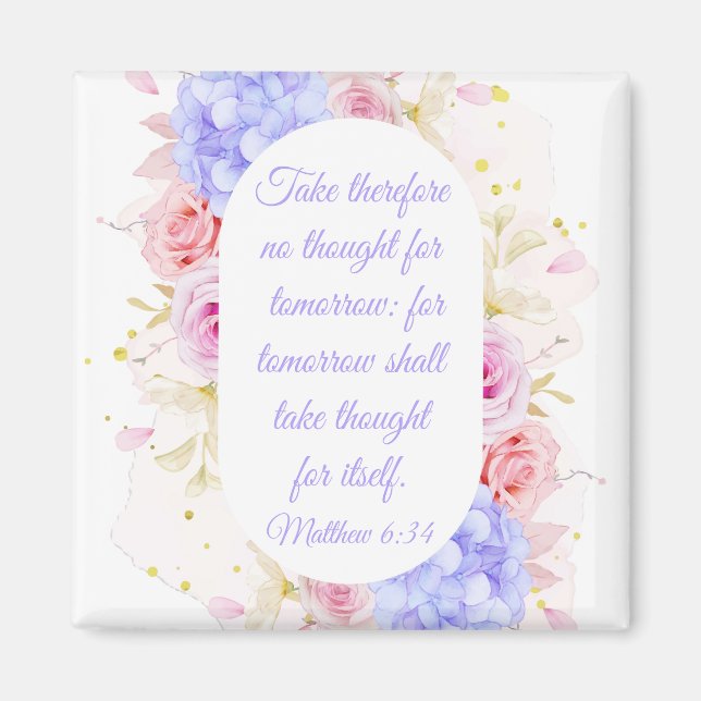 Matthew 6:34 Take No Thought for Tomorrow – Women Magnet (Front)