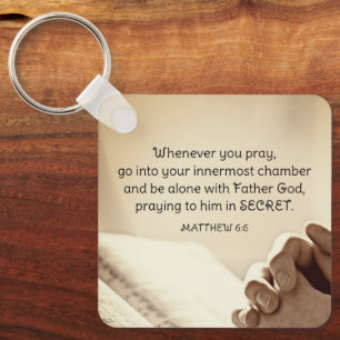 Matthew 6:6 When you Pray Christian Bible Verse  Key Ring