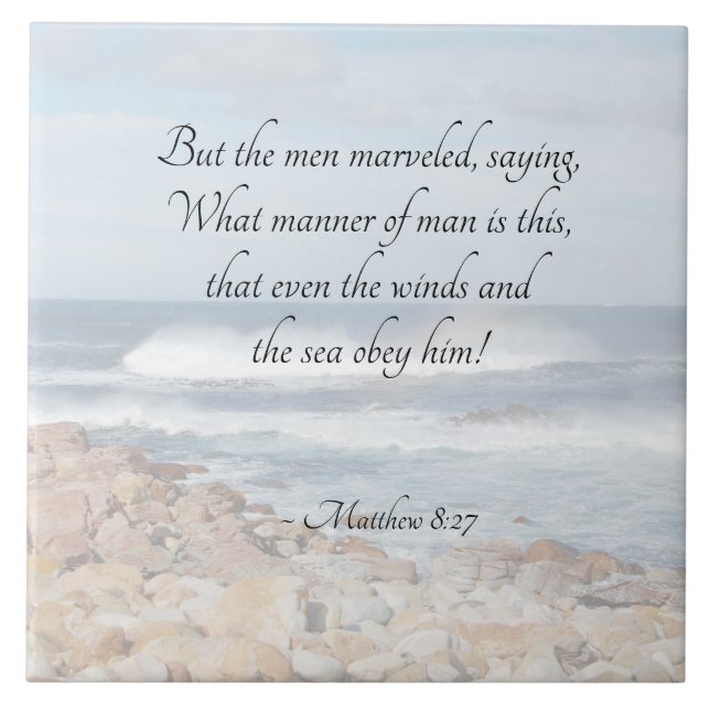 Matthew 8:27 Even the winds and sea obey Him Bible Tile (Front)