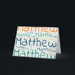 Matthew Card<br><div class="desc">Matthew. Show and wear this popular beautiful male first name designed as colourful wordcloud made of horizontal and vertical cursive hand lettering typography in different sizes and adorable fresh colours. Wear your positive american name or show the world whom you love or adore. Merch with this soft text artwork is...</div>