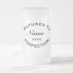Matured To Perfection Personalised Birthday Gift Frosted Glass Beer Mug
