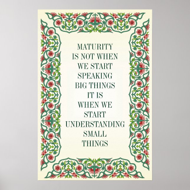 MATURITY IS NOT WHEN  WE START  SPEAKING BIG THING POSTER (Front)