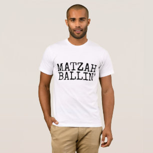 MATZAH BALLIN' Funny Jewish T-shirts