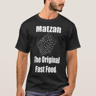 Matzah The Original Fast Food Matzo Ball 1 T-Shirt