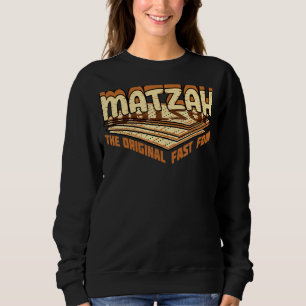 Matzah The Original Fast Food Passover Jewish Sede Sweatshirt