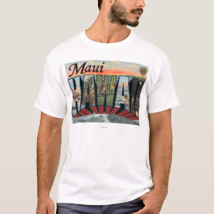 Maui, HawaiiLarge Letter ScenesMaui, HI T-Shirt