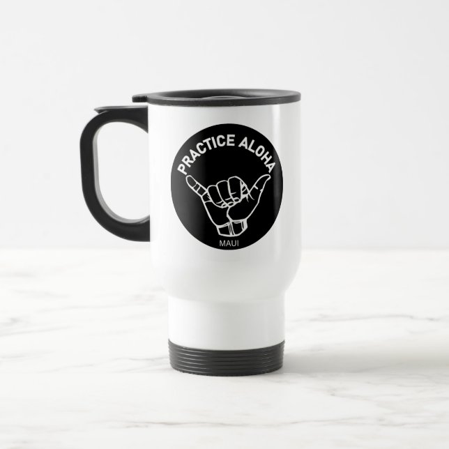 Maui - Practice Aloha Shaka (Hang loose) Travel Mug (Left)