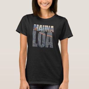 Mauna Loa Volcano Eruption Photo Text Tourist Hawa T-Shirt